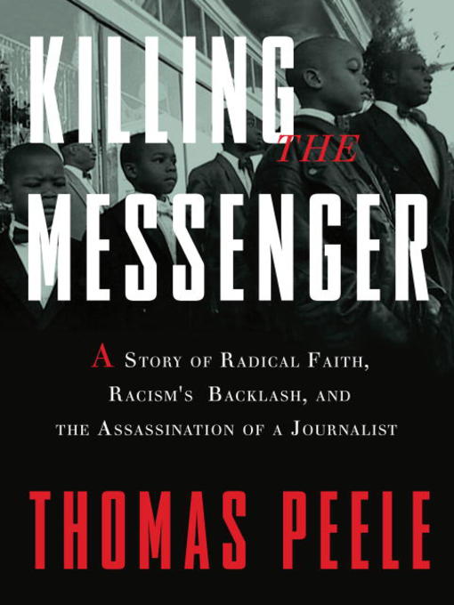 Title details for Killing the Messenger by Thomas Peele - Wait list